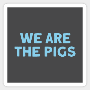 We Are The Pigs, blue Sticker